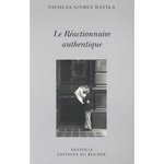 LE REACTIONNAIRE AUTHENTIQUE, Gomez Davila Nicolas
