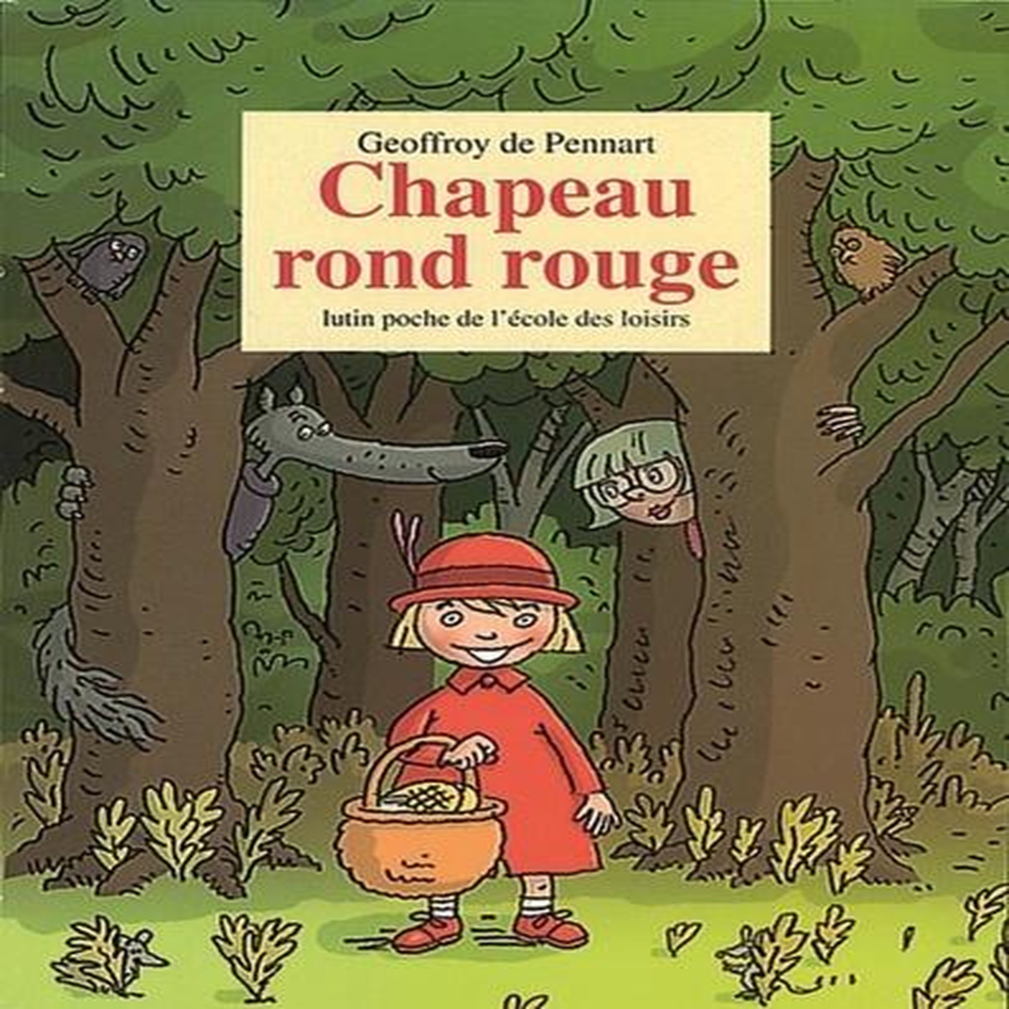 LES LOUPS (IGOR ET CIE) : CHAPEAU ROND ROUGE, Pennart Geoffroy de