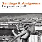 LE PREMIER EXIL, Amigorena Santiago H.