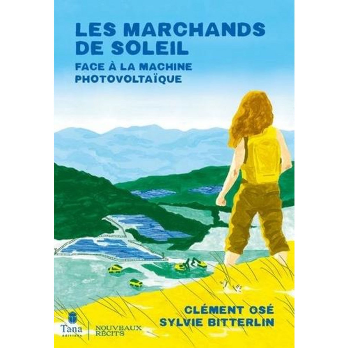 LES MARCHANDS DE SOLEIL. FACE A LA MACHINE PHOTOVOLTAIQUE, Osé Clément