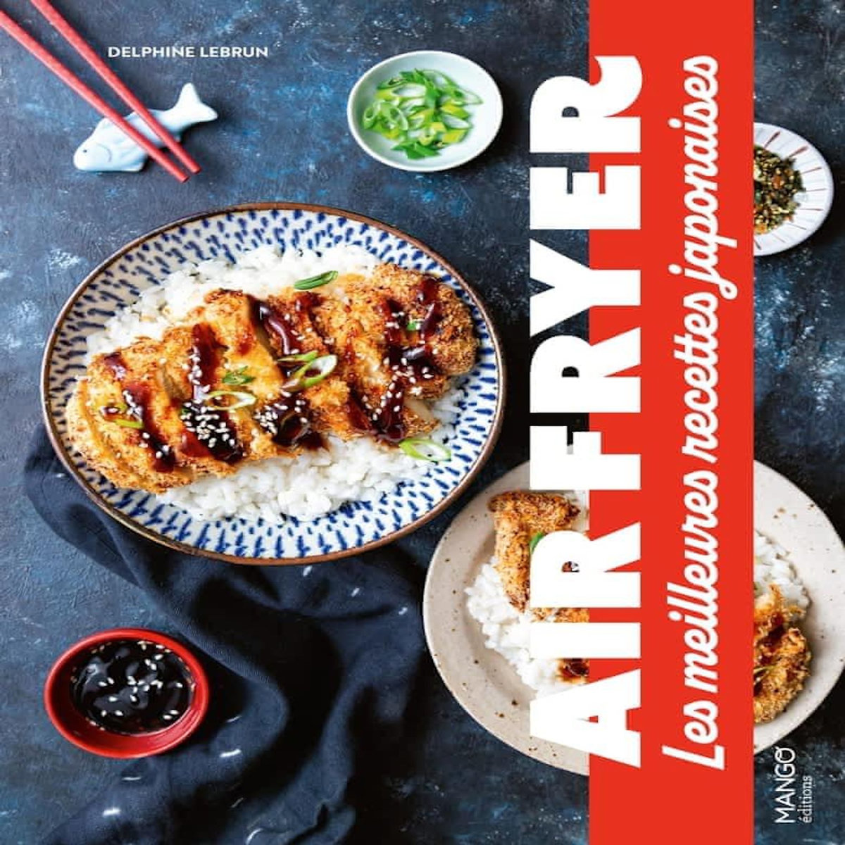 AIR FRYER. LES MEILLEURES RECETTES JAPONAISES, Lebrun Delphine