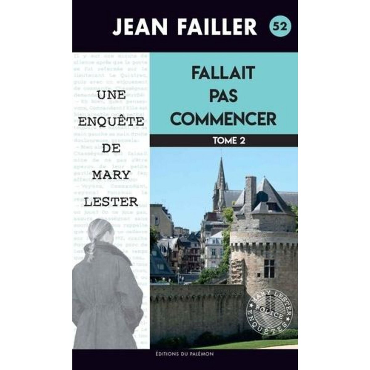 UNE ENQUETE DE MARY LESTER TOME 52 : FALLAIT PAS COMMENCER. TOME 2, Failler Jean