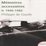 MEMOIRES ACCESSOIRES. TOME 2 : 1946-1982, Gaulle Philippe de