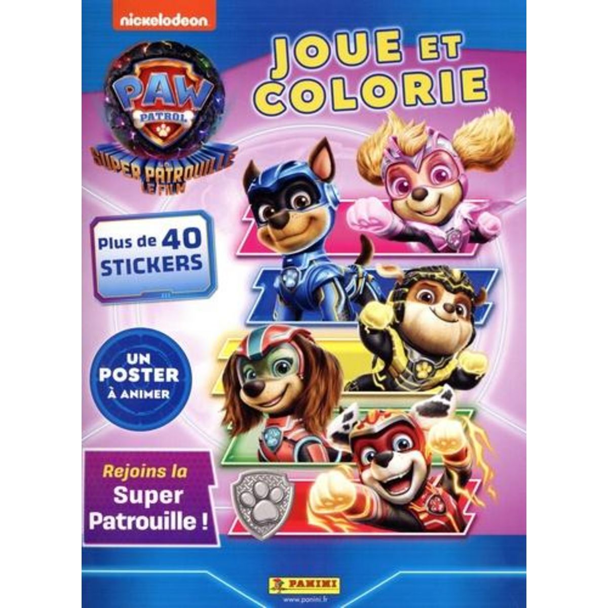 LA SUPER PATROUILLE JOUE ET COLORIE. AVEC PLUS DE 40 STICKERS ET 1 POSTER, Nickelodeon