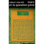MARX ET LA QUESTION JUIVE, Misrahi Robert
