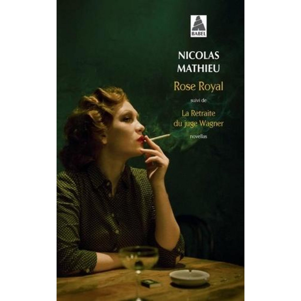 ROSE ROYAL. SUIVI DE LA RETRAITE DU JUGE WAGNER, Mathieu Nicolas