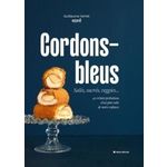CORDONS-BLEUS. SALES, SUCRES, VEGGIES... 40 REINTERPRETATIONS D'UN PLAT CULTE DE NOTRE ENFANCE, Verlet Guillaume