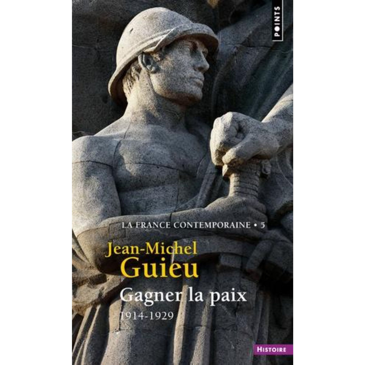 LA FRANCE CONTEMPORAINE. TOME 5, GAGNER LA PAIX (1914-1929), Guieu Jean-Michel