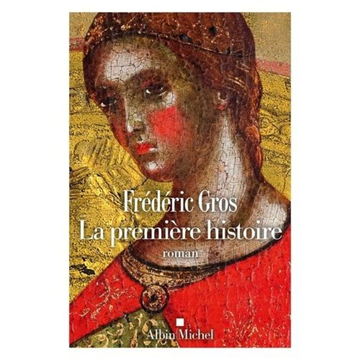 LA PREMIERE HISTOIRE, Gros Frédéric