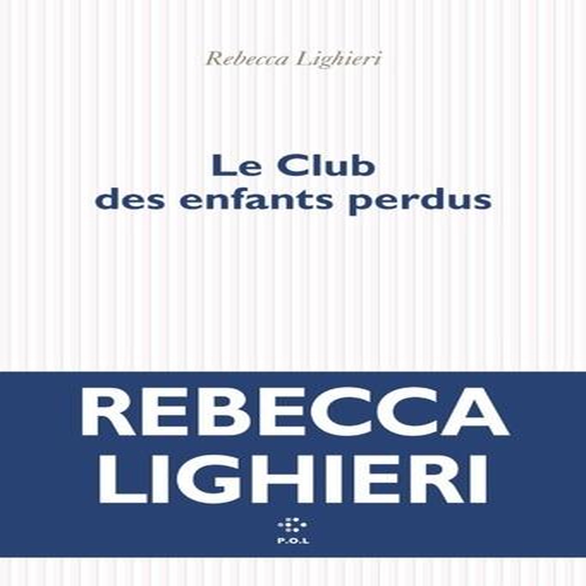 LE CLUB DES ENFANTS PERDUS, Lighieri Rebecca