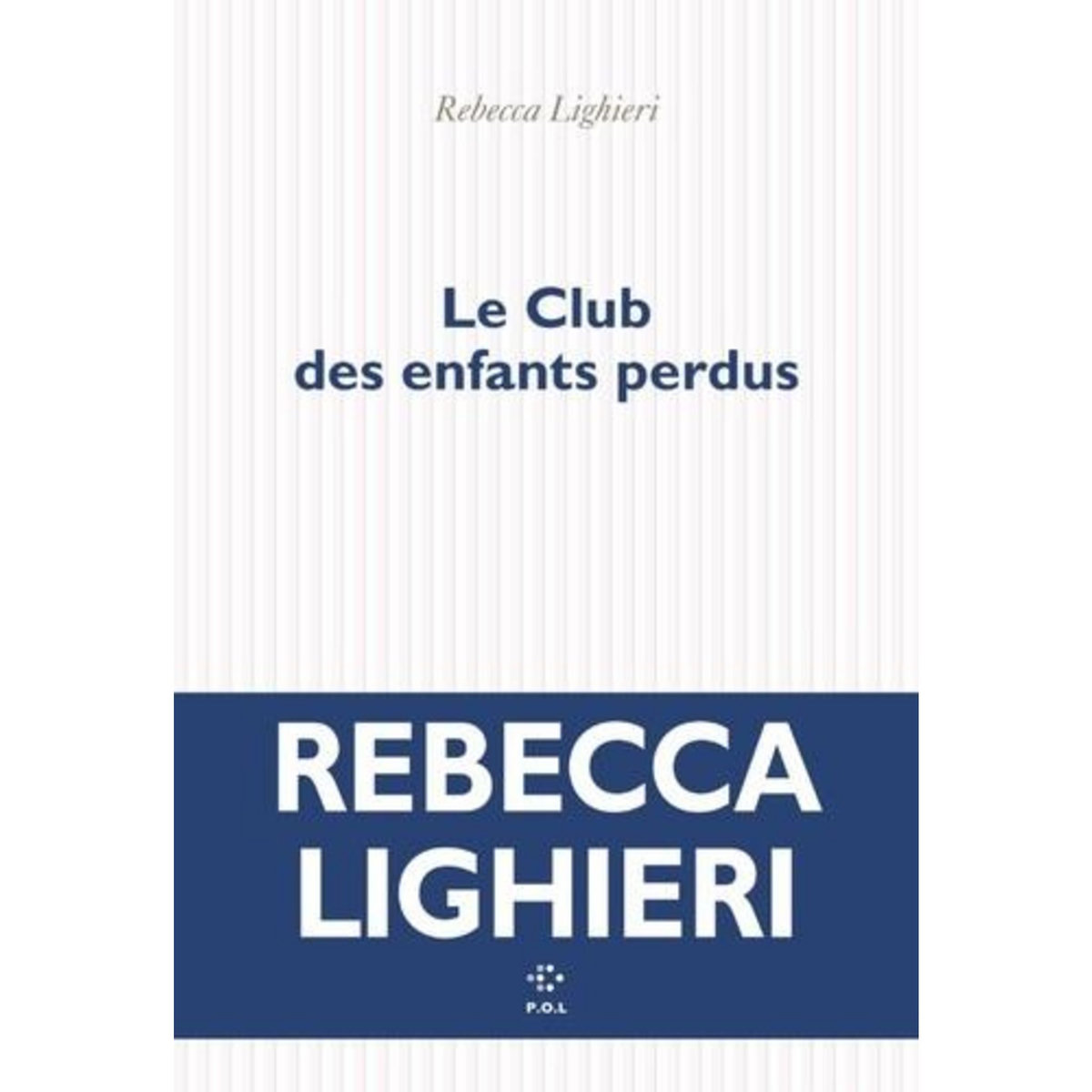 LE CLUB DES ENFANTS PERDUS, Lighieri Rebecca