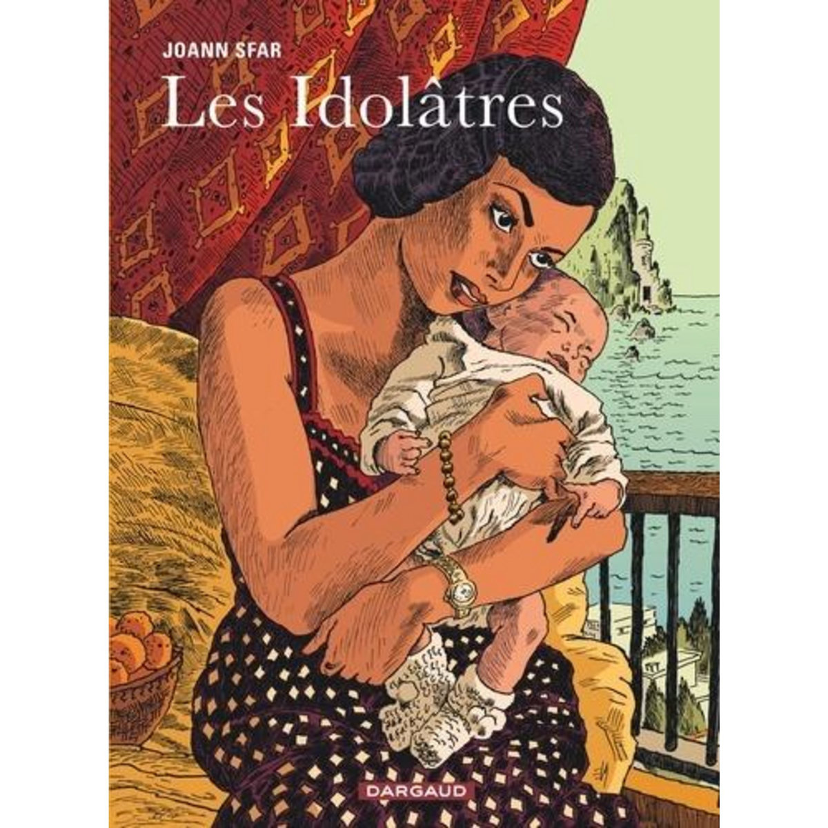LES IDOLATRES, Sfar Joann