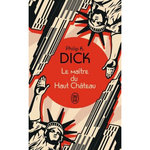 LE MAITRE DU HAUT CHATEAU, Dick Philip K.