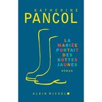 LA MARIEE PORTAIT DES BOTTES JAUNES, Pancol Katherine