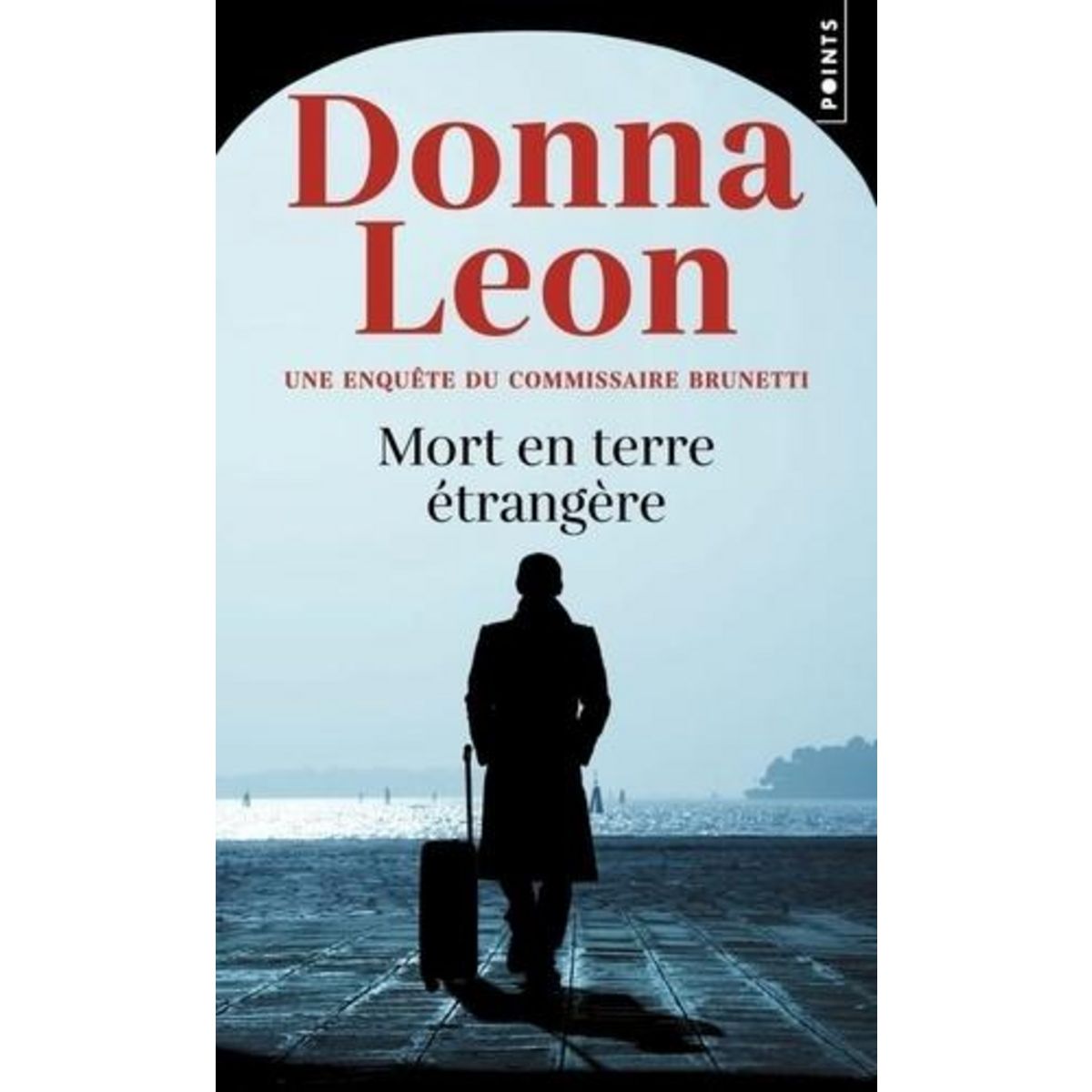 MORT EN TERRE ETRANGERE. UNE ENQUETE DU COMMISSAIRE BRUNETTI, Leon Donna