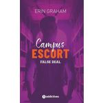 CAMPUS ESCORT TOME 2 : FALSE DEAL, Graham Erin