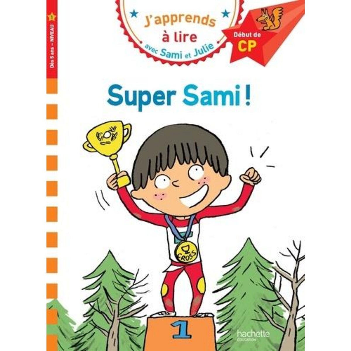 J'APPRENDS A LIRE AVEC SAMI ET JULIE : SUPER SAMI ! DEBUT DE CP, NIVEAU 1, Bonté Thérèse