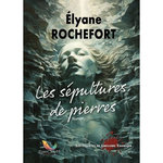 LES ENQUETES DE GREGOIRE TAVERNIER : LES SEPULTURES DE PIERRES, Rochefort Elyane