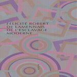 DE L'ESCLAVAGE MODERNE, Robert de Lamennais Félicité