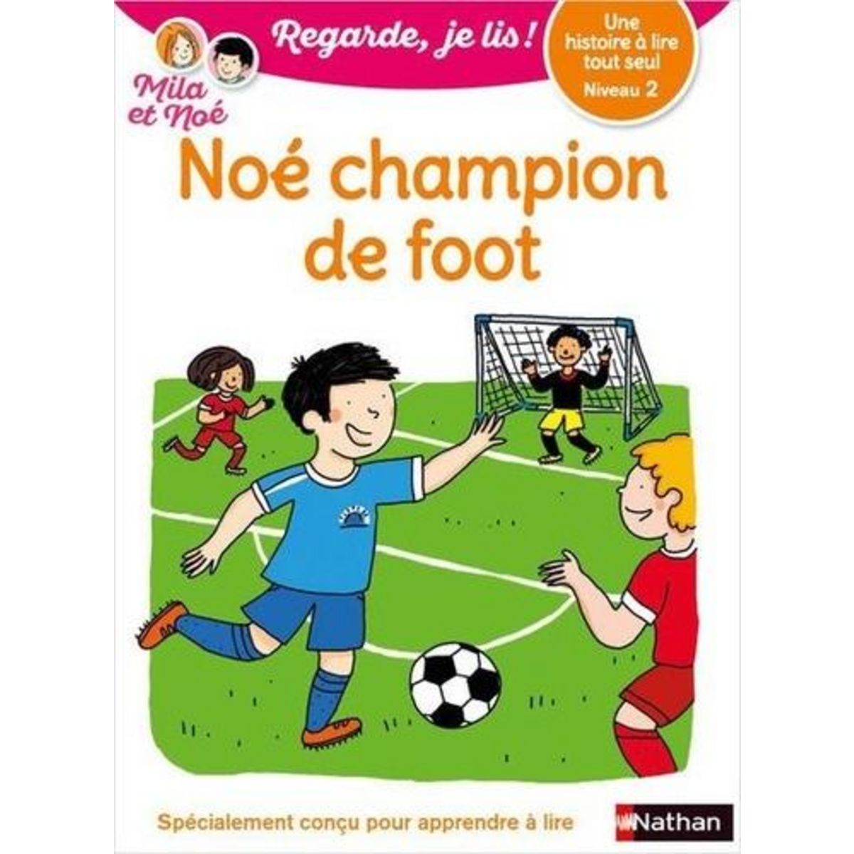 MILA ET NOE : NOE CHAMPION DE FOOT, Battut Eric