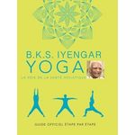 YOGA. LA VOIE DE LA SANTE HOLISTIQUE, Iyengar B. K. S.