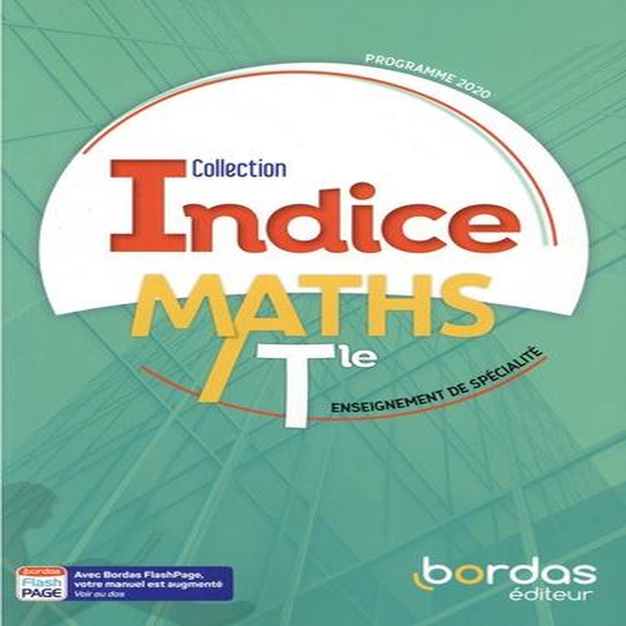 MATHS TLE ENSEIGNEMENT DE SPECIALITE INDICE. EDITION 2020, Poncy Michel