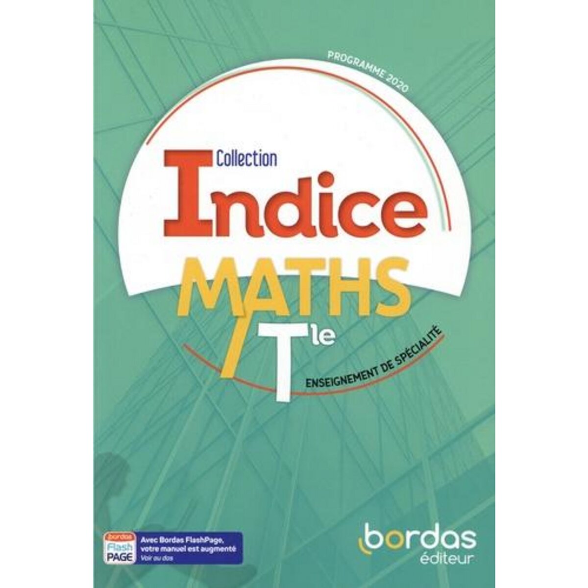 MATHS TLE ENSEIGNEMENT DE SPECIALITE INDICE. EDITION 2020, Poncy Michel