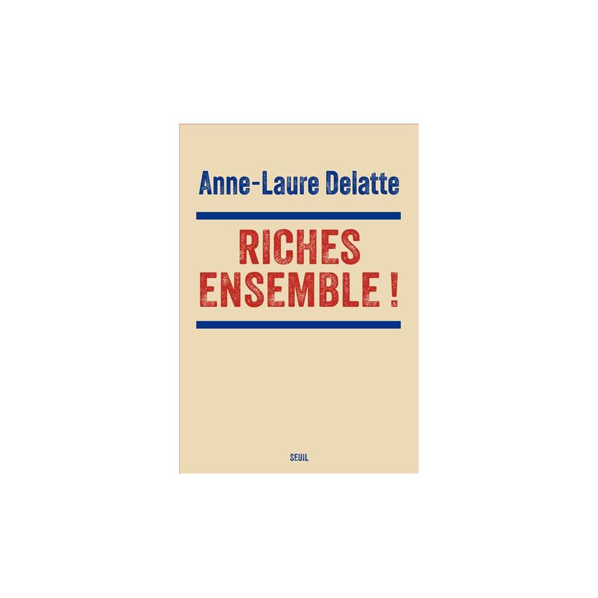 Livre broché « riches ensemble ! » d'anne-laure delatte, collection essais, 224 pages