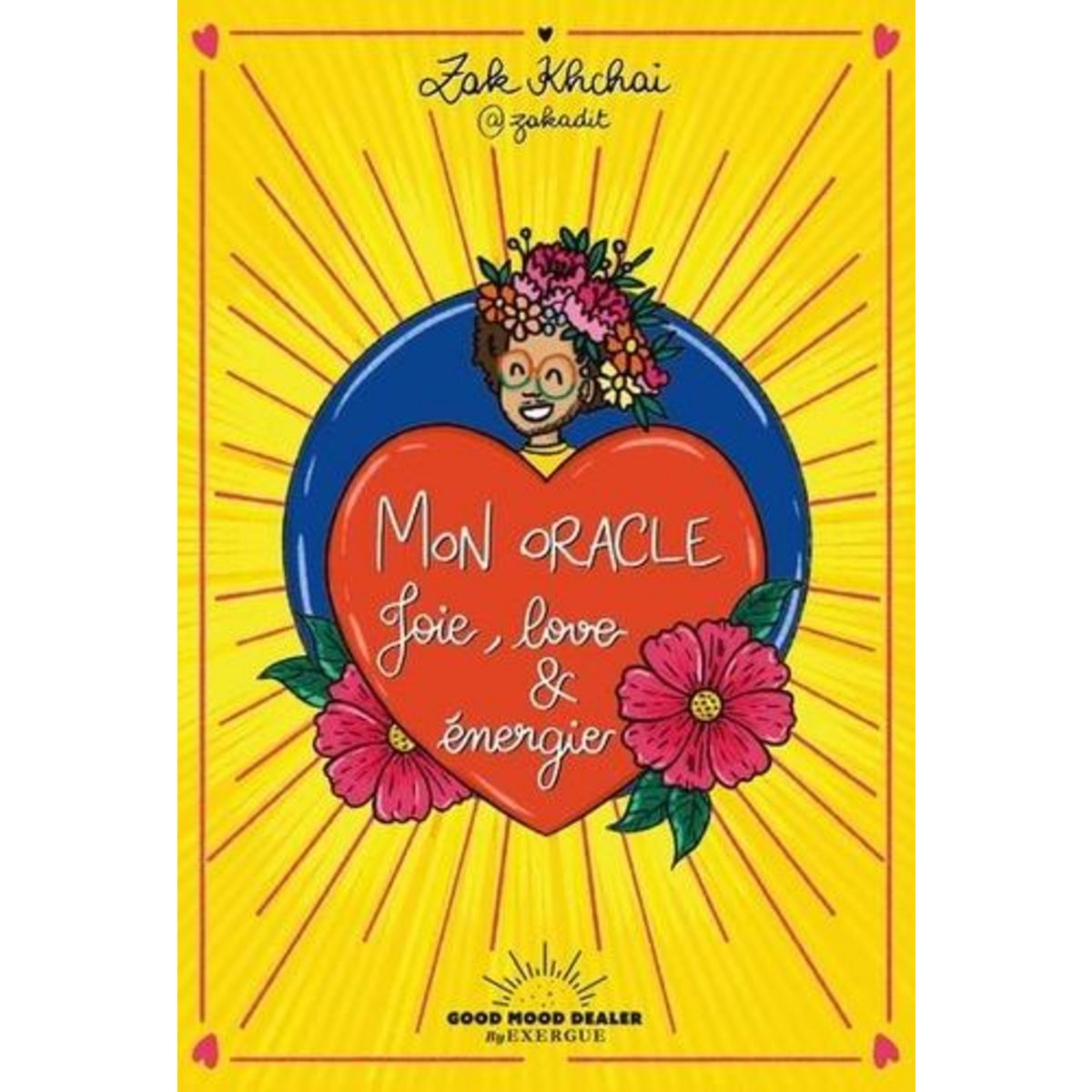 MON ORACLE JOIE, LOVE & ENERGIE, Khchai Zak