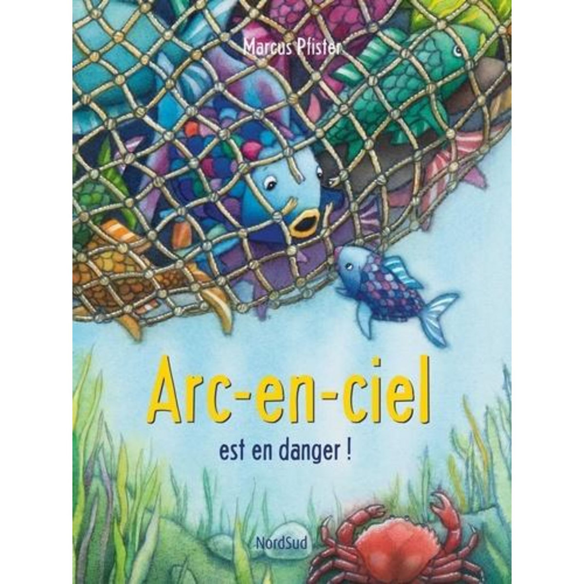 ARC-EN-CIEL : ARC-EN-CIEL EST EN DANGER !, Pfister Marcus