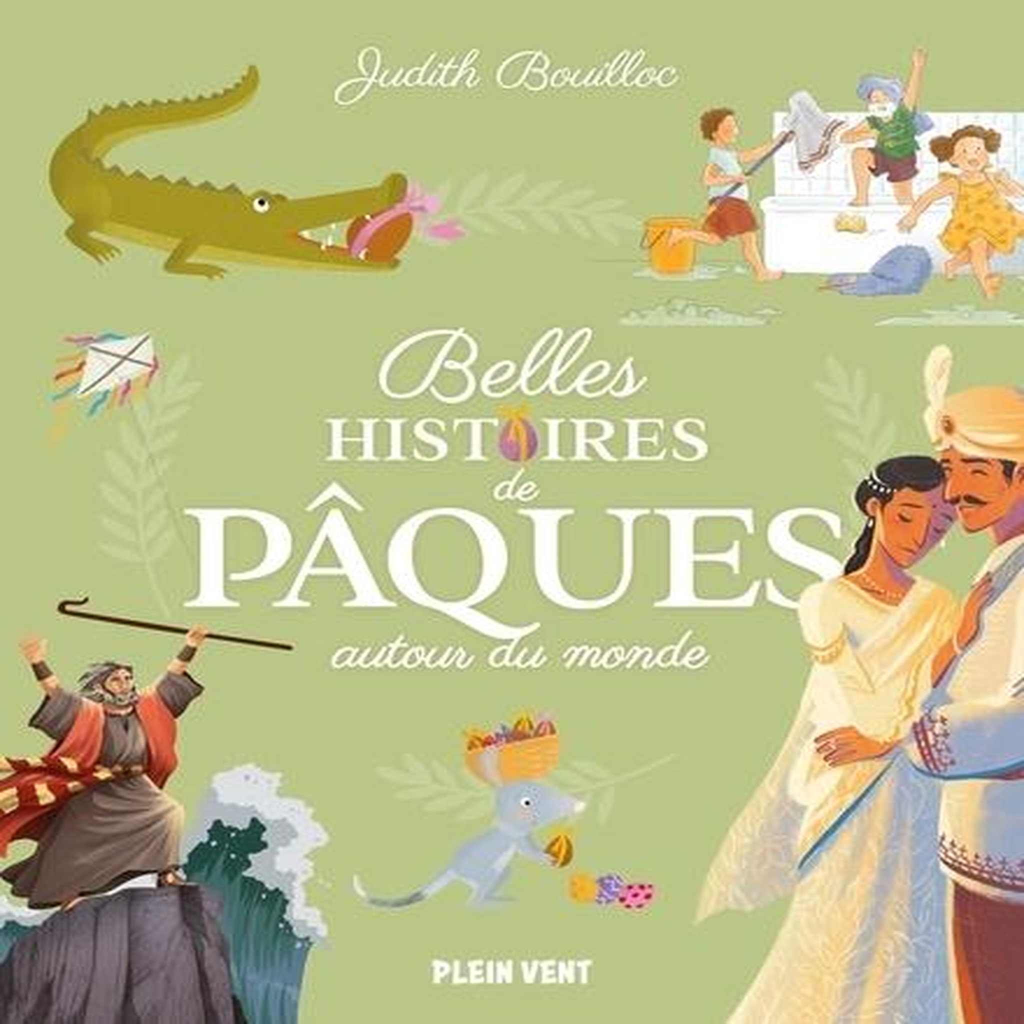 BELLES HISTOIRES DE PAQUES AUTOUR DU MONDE, Bouilloc Judith