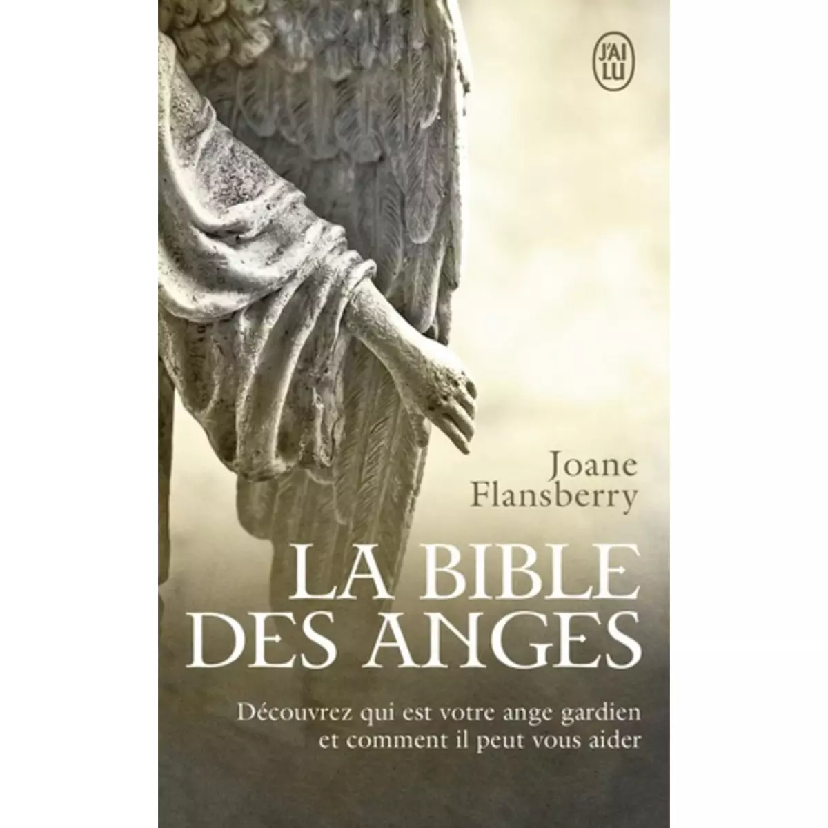  LA BIBLE DES ANGES. ECRITS INSPIRES PAR LES ANGES DE LA LUMIERE, Flansberry Joane