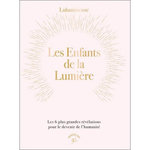 LES ENFANTS DE LA LUMIERE. LES 6 PLUS GRANDES REVELATIONS POUR LE DEVENIR DE L'HUMANITE, Lulumineuse