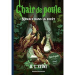 CHAIR DE POULE TOME 22 : MENACE DANS LA FORET, Stine R. L.