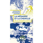 LA MESANGE ET  LA CHENILLE. 50 ANS D'ENQUETE EVOLUTIVE, Blondel Jacques