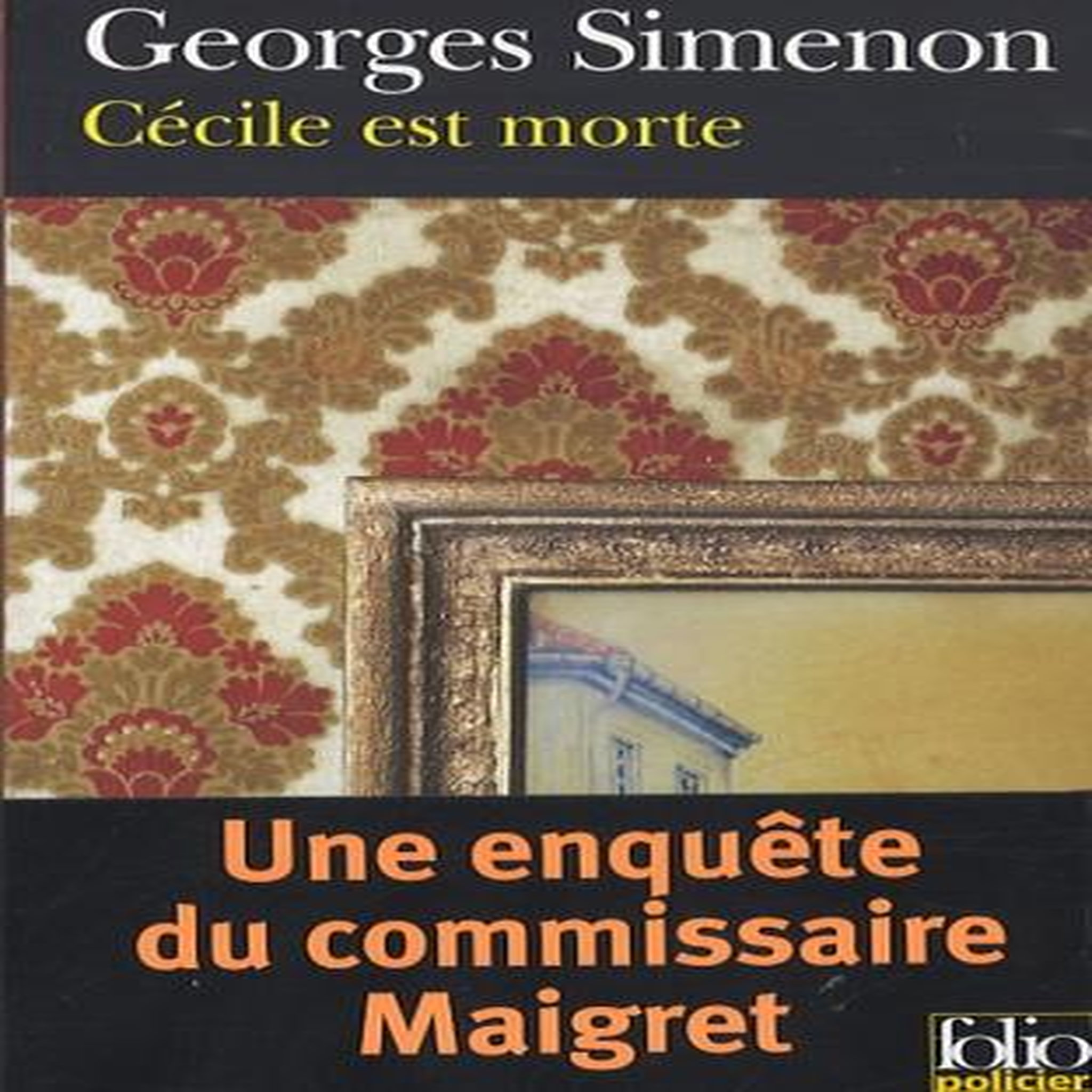 CECILE EST MORTE. UNE ENQUETE DU COMMISSAIRE MAIGRET, Simenon Georges
