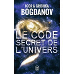 LE CODE SECRET DE L'UNIVERS, Bogdanov Grichka