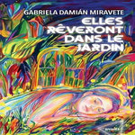 ELLES REVERONT DANS LE JARDIN, Damián Miravete Gabriela