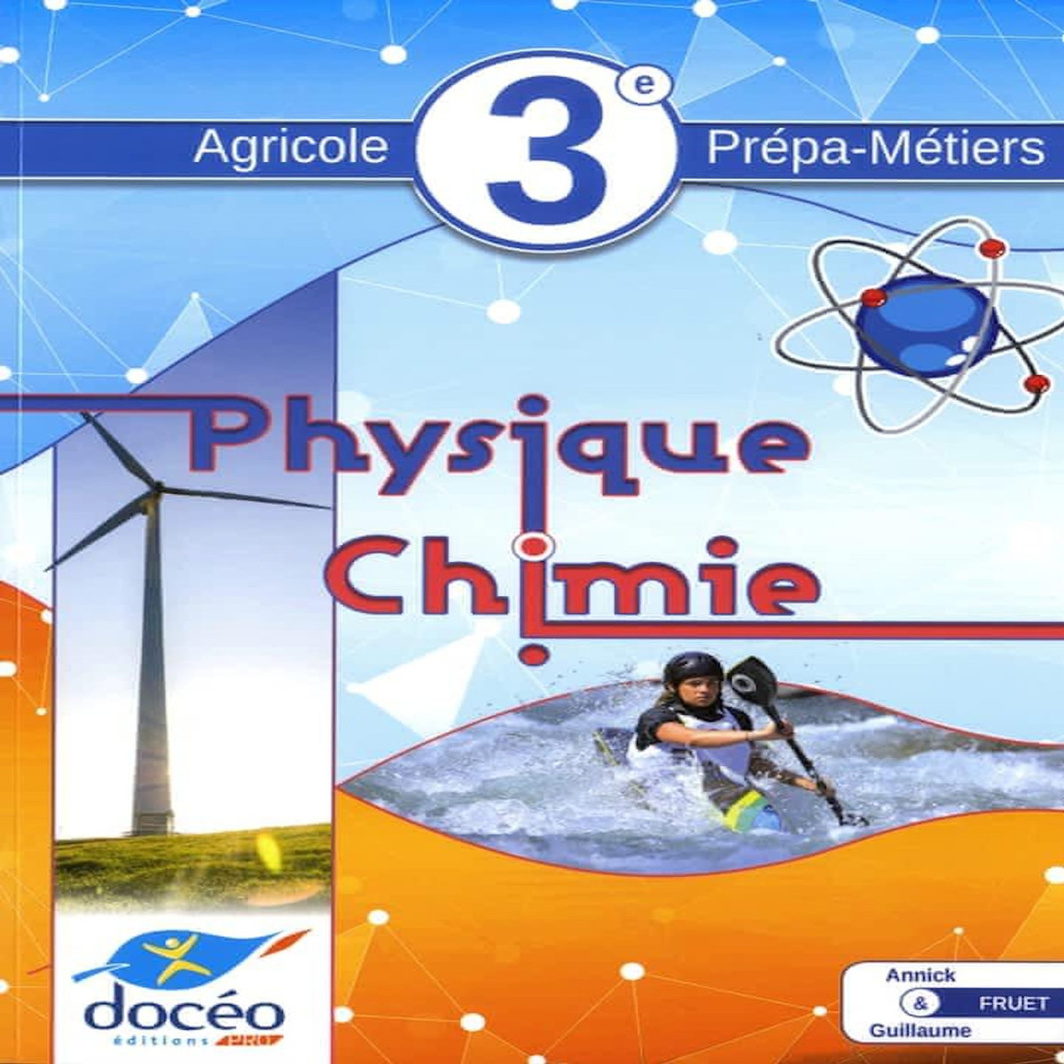 PHYSIQUE-CHIMIE 3E AGRICOLE PREPA-METIERS. EDITION 2019, Fruet Annick