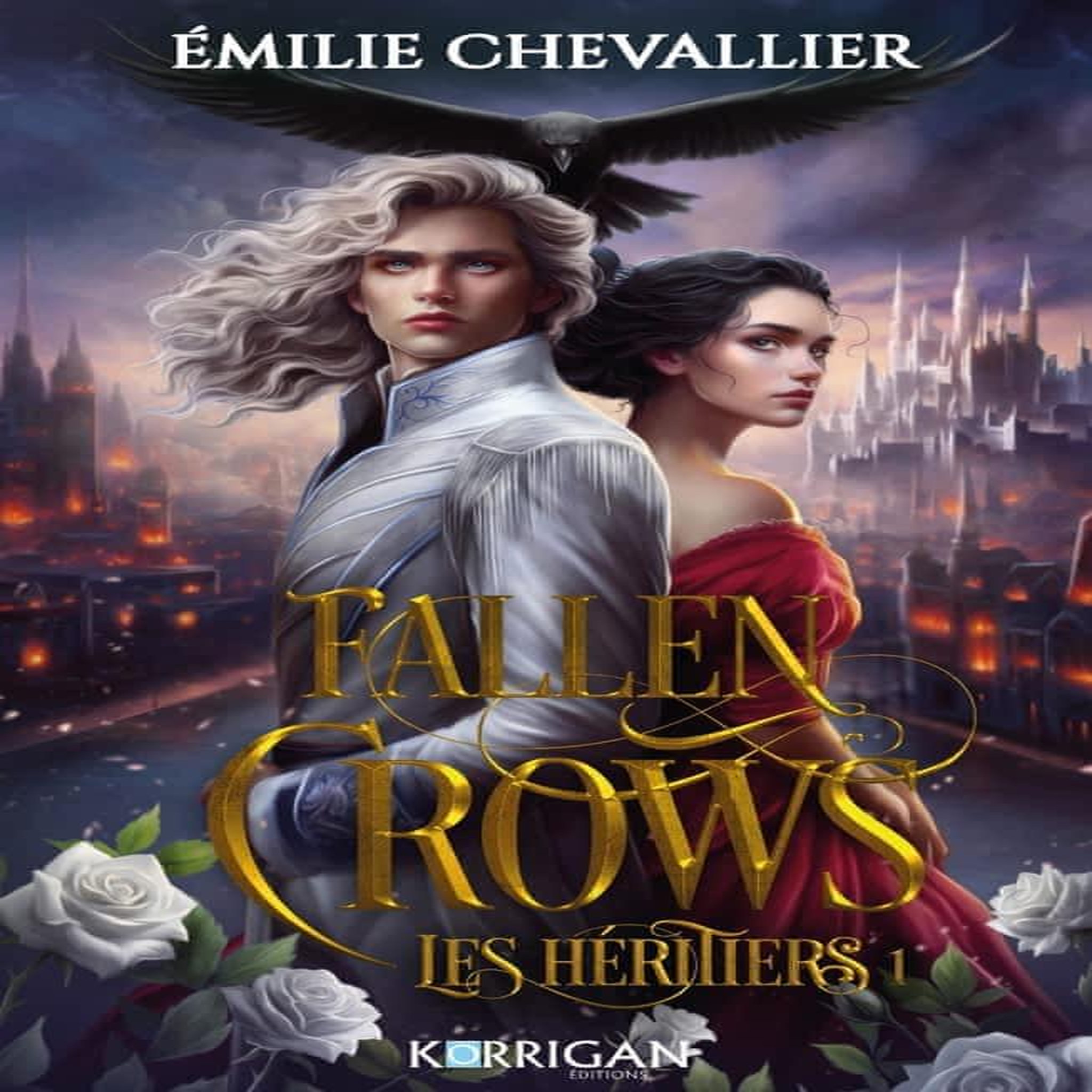 FALLEN CROWS TOME 1 : LES HERITIERS, Chevallier Emilie