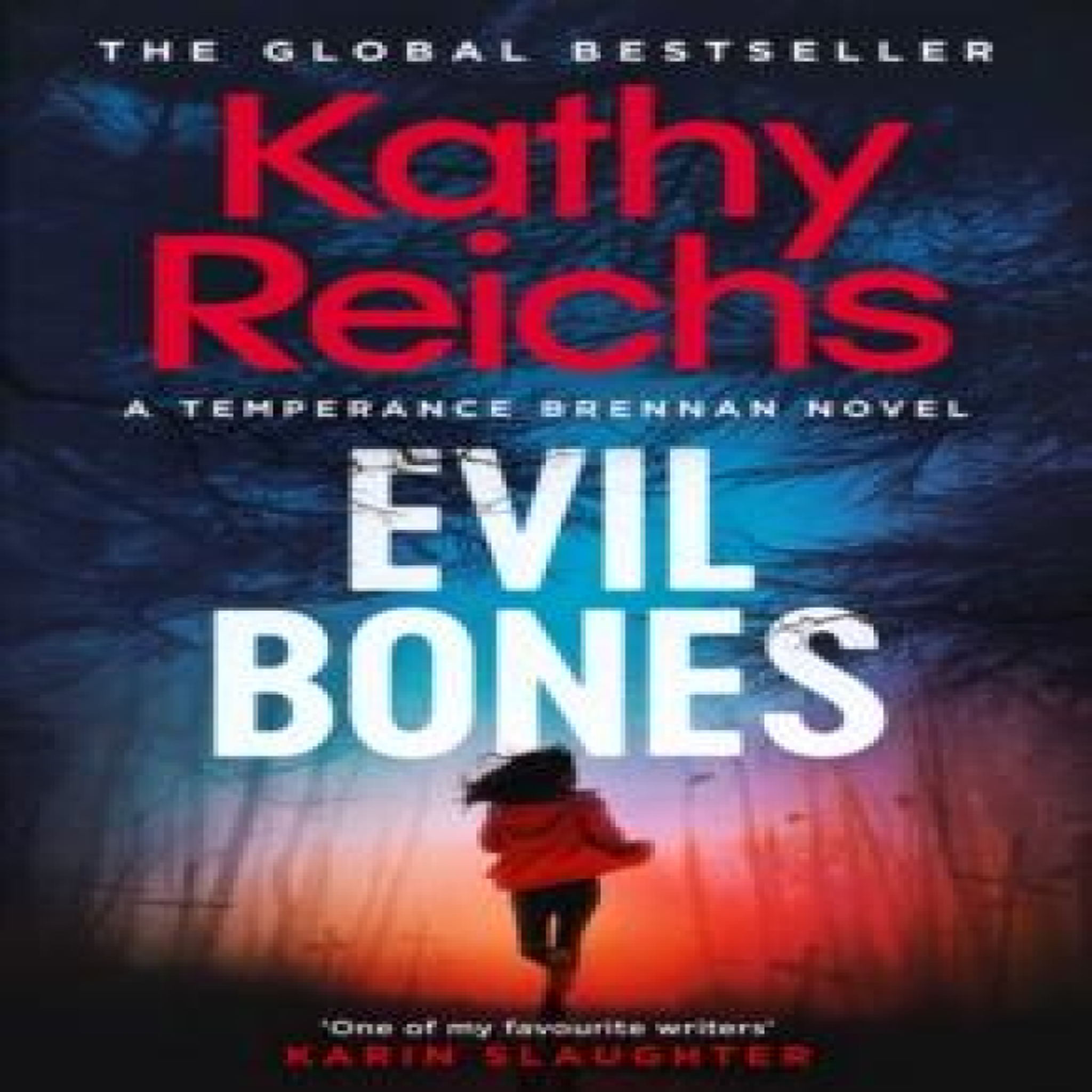 LIVRES Evil Bones : A chilling forensic crime thriller that will get under your skin and stay there, from #1 New York Times bestselling author Kathy Reichs
