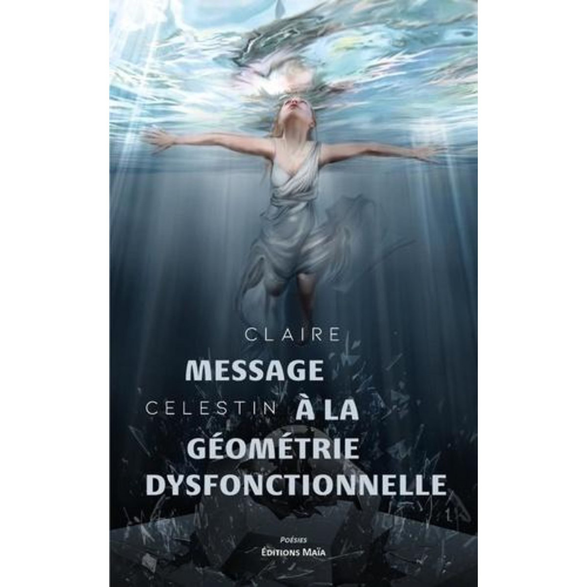 MESSAGE A LA GEOMETRIE DYSFONCTIONNELLE, Celestin Claire