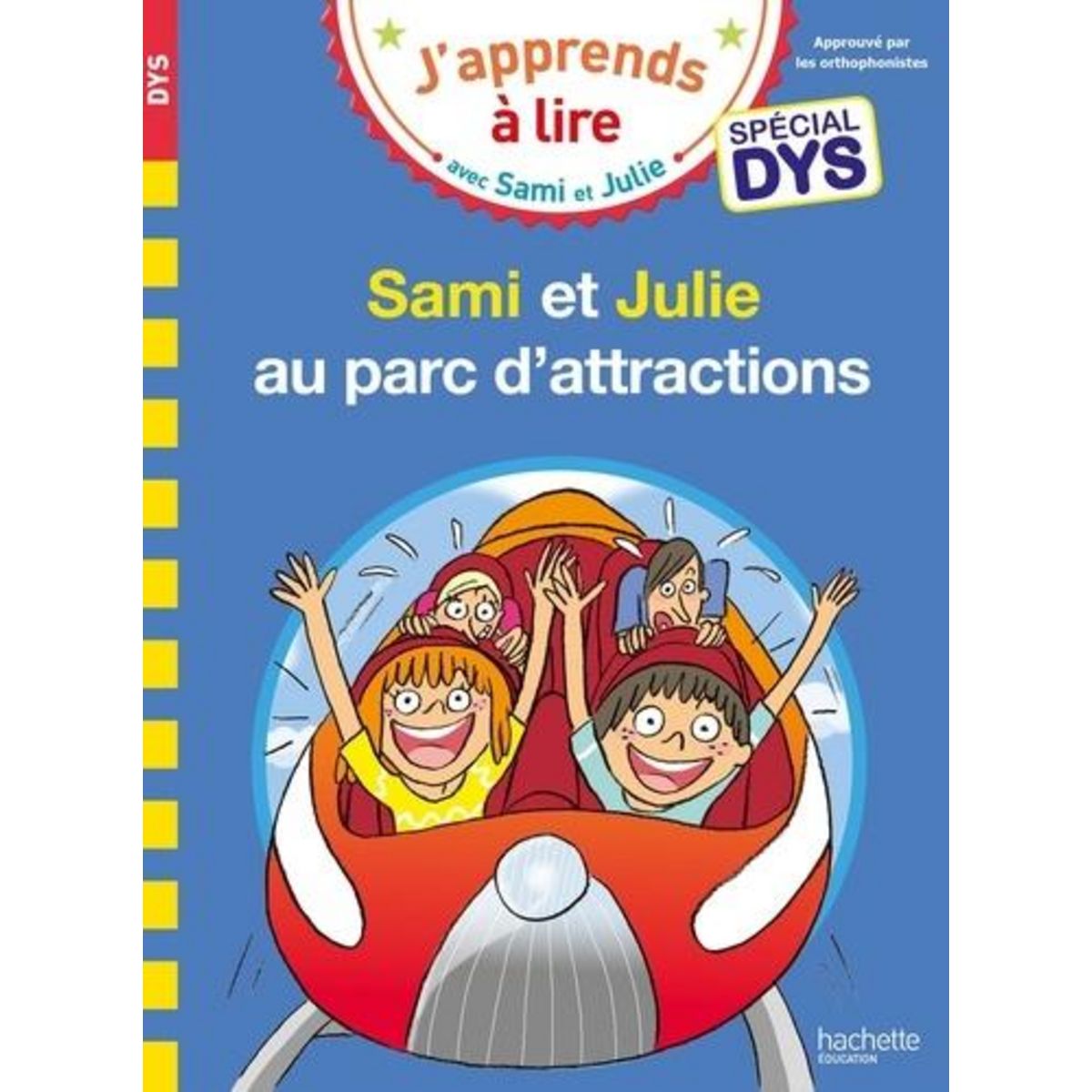 J'APPRENDS A LIRE AVEC SAMI ET JULIE : SAMI ET JULIE AU PARC D'ATTRACTIONS [ADAPTE AUX DYS], Massonaud Emmanuelle