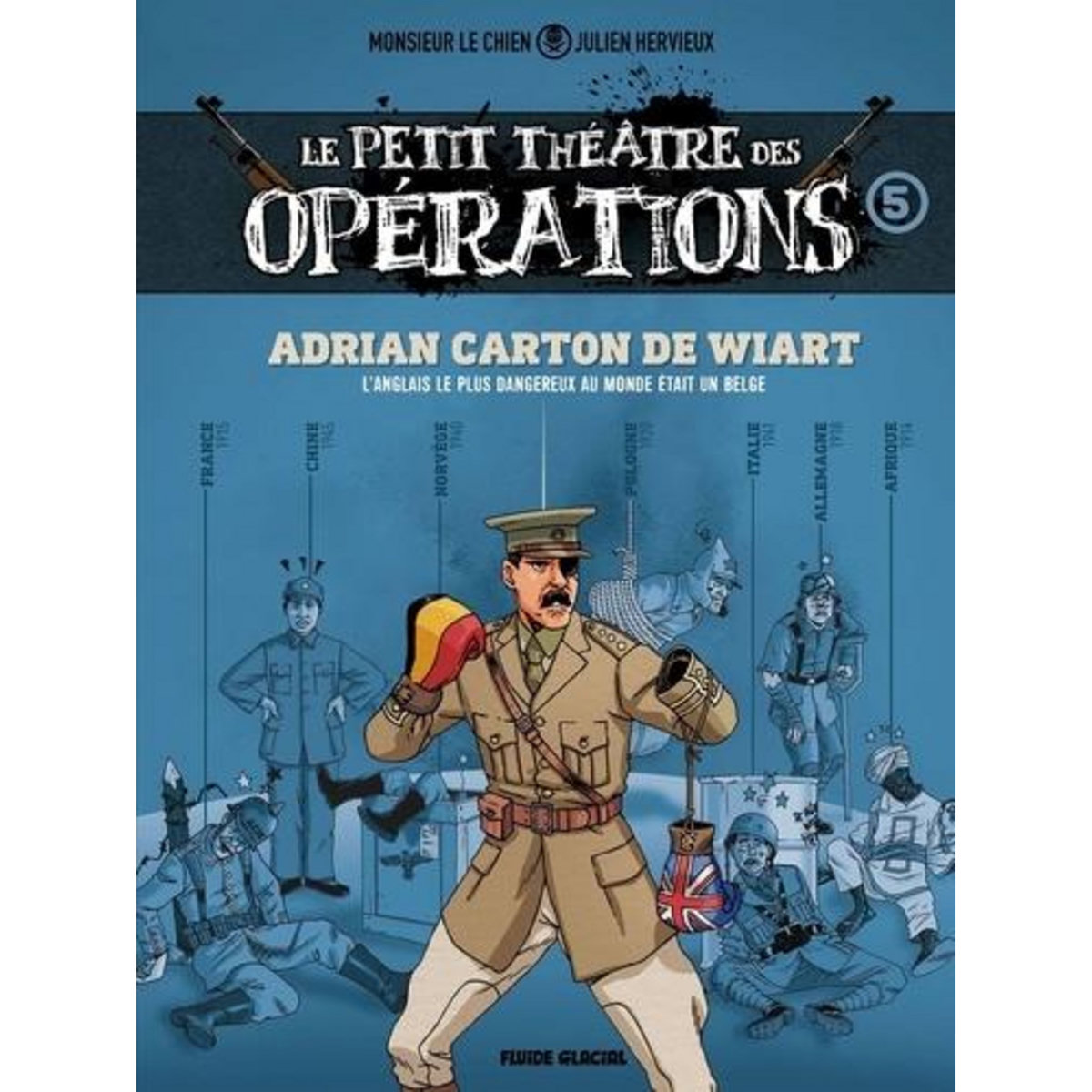 LE PETIT THEATRE DES OPERATIONS : FAITS D'ARMES IMPENSABLES MAIS BIEN REELS... TOME 5 , Hervieux Julien