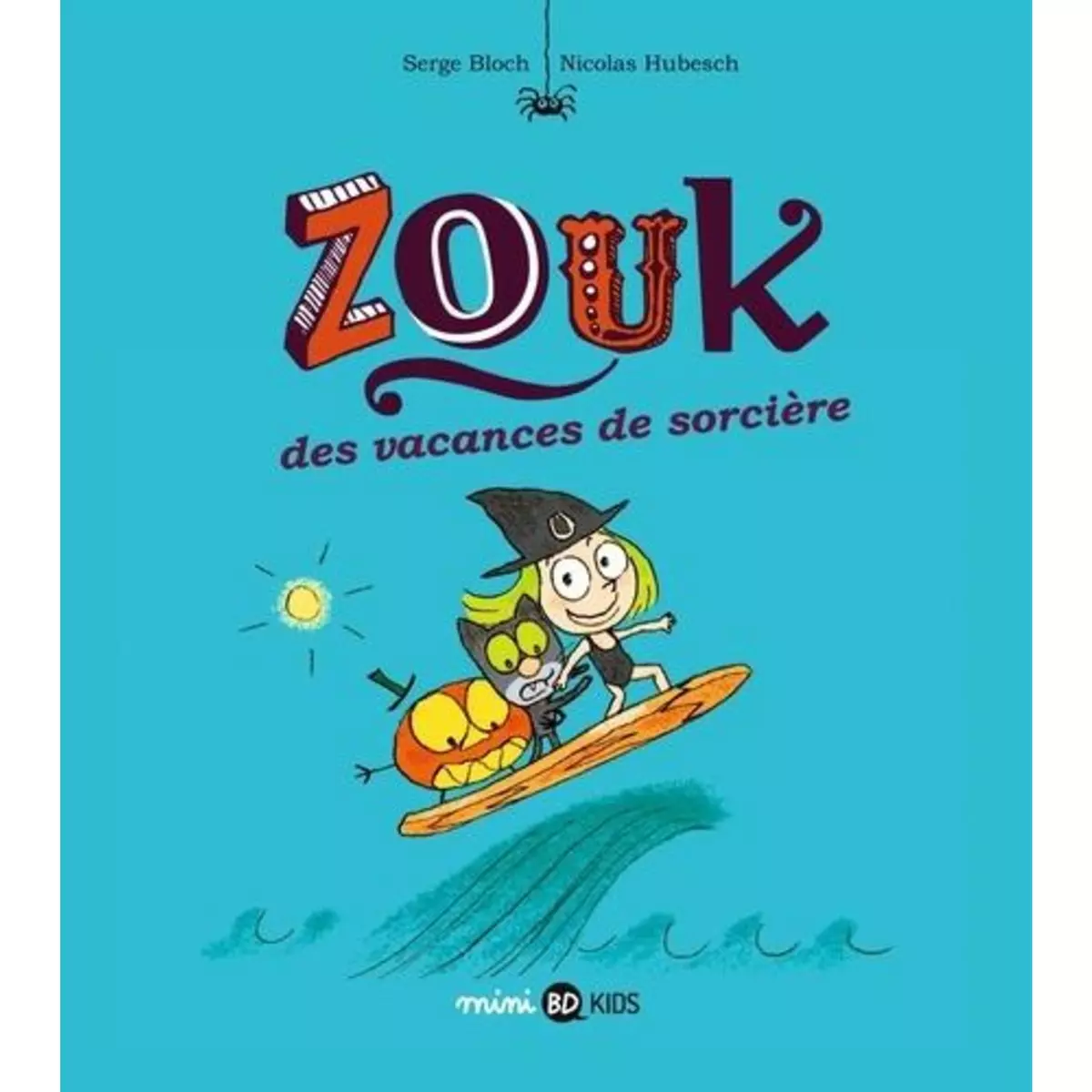  ZOUK TOME 4 : DES VACANCES DE SORCIERE, Bloch Serge