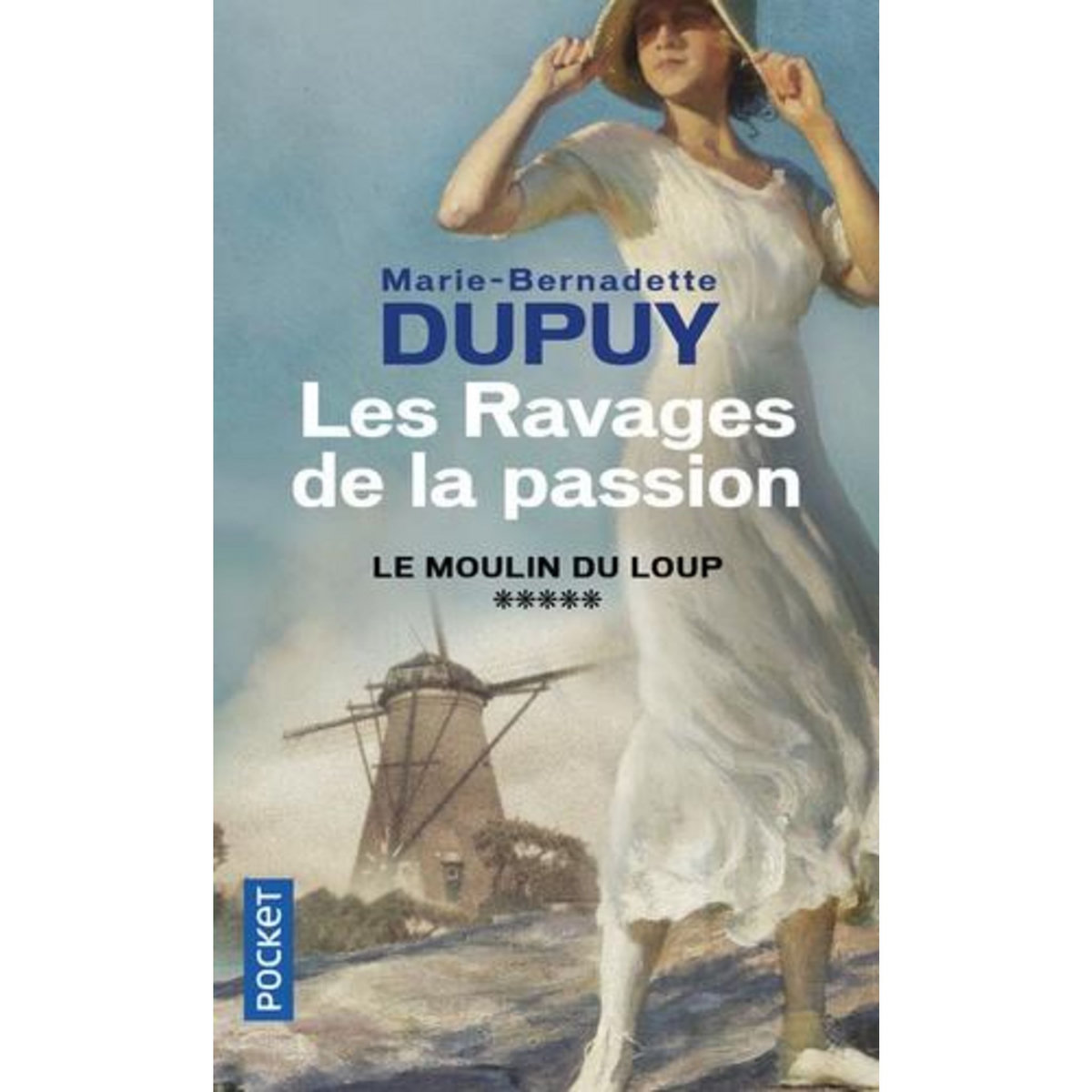 LE MOULIN DU LOUP TOME 5 : LES RAVAGES DE LA PASSION, Dupuy Marie-Bernadette