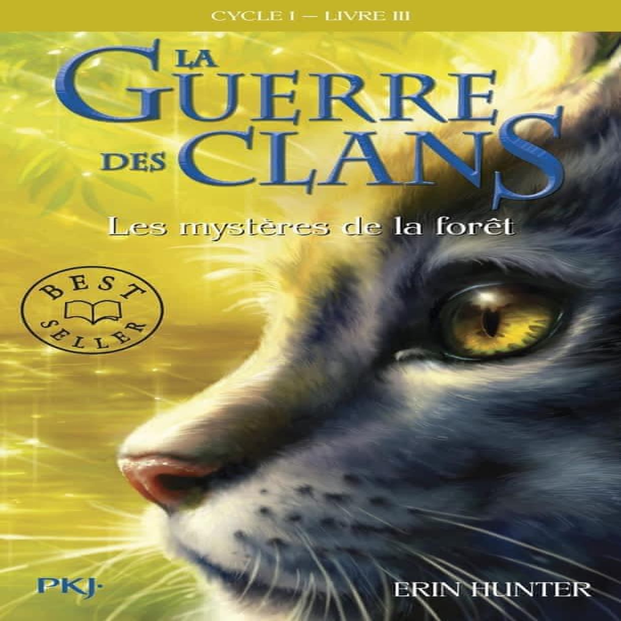 LA GUERRE DES CLANS (CYCLE 1) TOME 3 : LES MYSTERES DE LA FORET, Hunter Erin