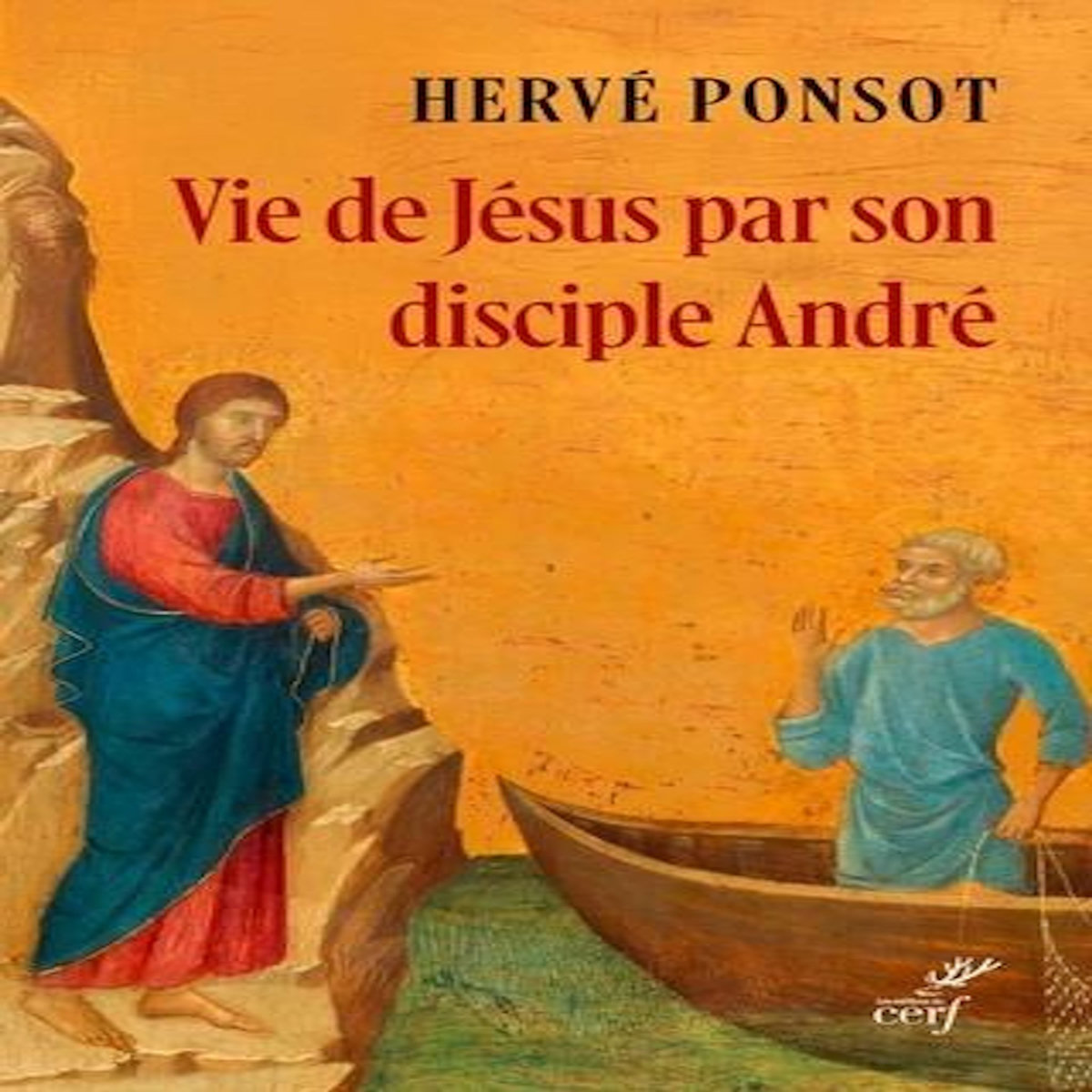 VIE DE JESUS PAR SON DISCIPLE ANDRE, Ponsot Hervé