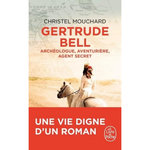 GERTRUDE BELL. ARCHEOLOGUE, AVENTURIERE, AGENT SECRET, Mouchard Christel