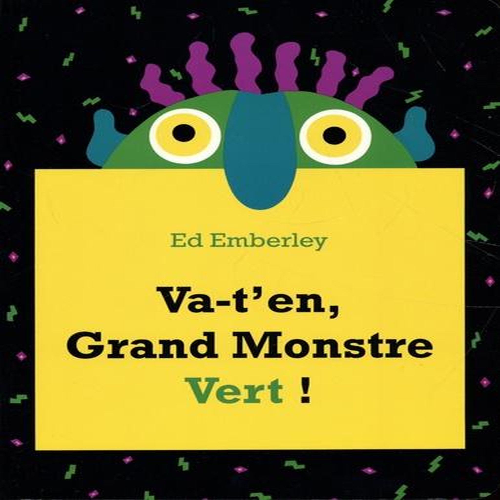 VA-T'EN, GRAND MONSTRE VERT !, Emberley Ed